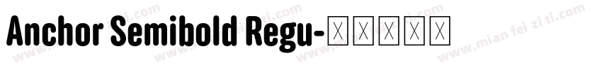Anchor Semibold Regu字体转换